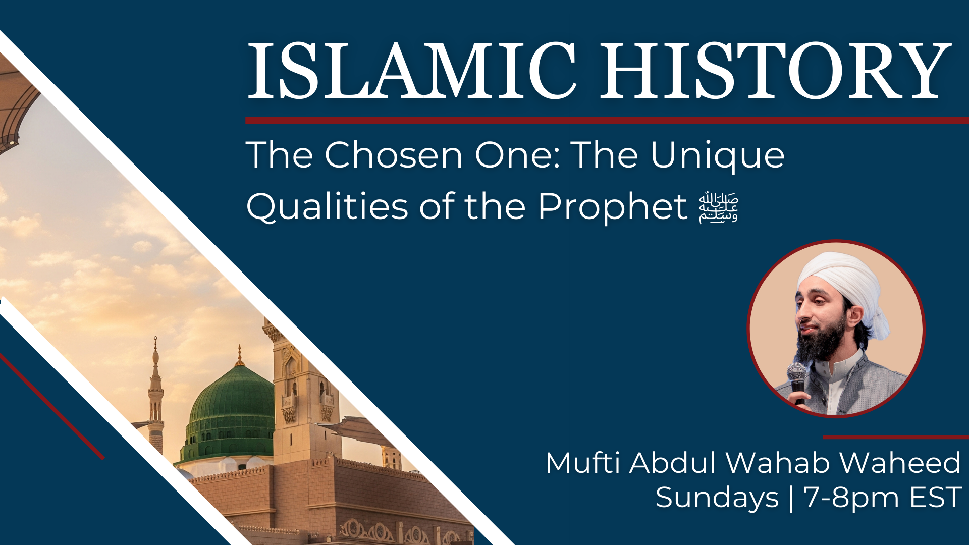 The Chosen One: The Unique Qualities of the Prophet ﷺ